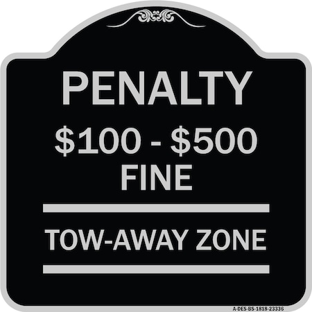 Signmission Penalty $100 $500 Fine Tow Away Zone Virginia Handicap Supplementary Alum, 18" x 18", BS-1818-23336 A-DES-BS-1818-23336